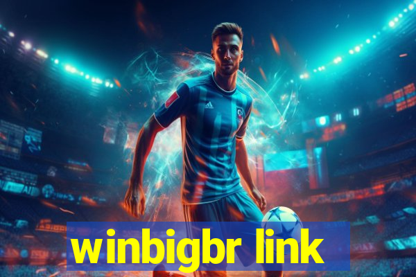 winbigbr link